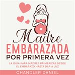 Madre Embarazada por Primera Vez cover image