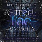 Gifted fae academy : the complete collection cover image