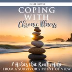 Coping With Chronic Illness : 7 Habits That Really Help cover image