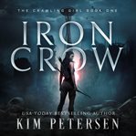 Iron Crow : A Post-Apocalyptic Survival Thriller. Crawling Girl cover image