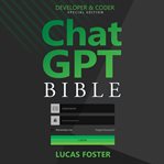 Chat GPT Bible : Developer and Coder cover image