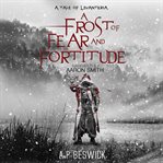 A frost of fear and fortitude cover image