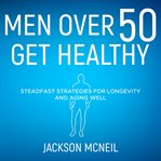 Men Over 50 Get Healthy cover image
