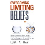 Overcoming Limiting Beliefs cover image