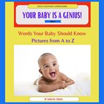 Your baby is a genius : words your baby should know cover image