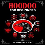 Hoodoo for Beginners cover image