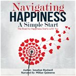 Navigating happiness : a simple start cover image