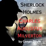 Sherlock Holmes : Charles Milverton cover image