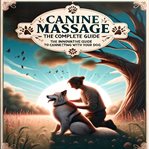 Canine Massage, the Complete Guide cover image