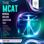 The MCAT Medical College Admission Test Study Guide : Scientia Media Group (SMG) Study Guides cover image