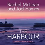 The Harbour : Cumbria Crime cover image