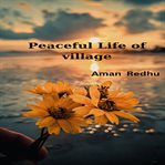 Peaceful life of village cover image