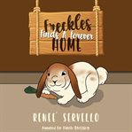 Freckles Finds a Forever Home cover image