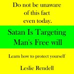 Satan is targeting man's free will cover image