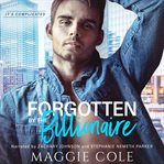 Forgotten by the Billionaire : It's Complicated cover image