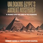 Unlocking Egypt's Ancient Mysteries cover image