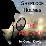 Sherlock Holmes : The Red Circle cover image