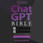 Chat GPT Bible : Job Seeker's cover image