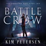 Battle Crow : A Post-Apocalyptic Survival Thriller. Crawling Girl cover image