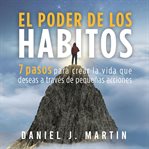 El poder de los hábitos : Tu mejor versión cover image