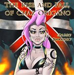The Rise and Fall of Chaz Oregano cover image
