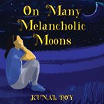 On Many Melancholic Moons cover image