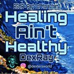 Healing Ain't Healthy cover image