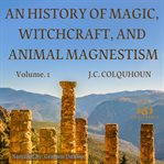 An History of Magic, Witchcraft, and Animal Magnetism cover image