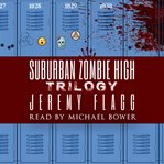 Suburban Zombie High Trilogy cover image