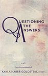 Questioning the Answers : Unedited Manuscript cover image