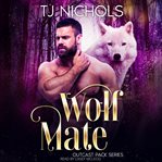 Wolf mate. Outcast pack cover image