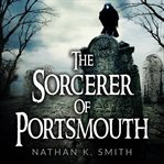 The Sorcerer of Portsmouth cover image