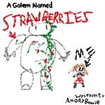 A golem named Strawberries cover image