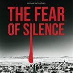 The Fear of Silence cover image
