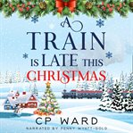 A train is late this Christmas cover image