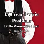 150 Year Laurie Problem (Little Women Essay) cover image