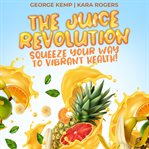 The Juice Revolution cover image