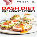 Dash Diet Breakfast Recipes cover image