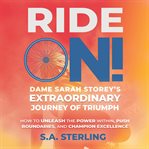 Ride On! Dame Sarah Storey's Extraordinary Journey of Triumph cover image