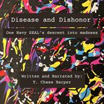 Disease and Dishonor cover image