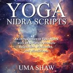 Yoga Nidra Scripts : Here and Now cover image