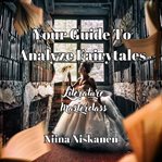 Literature Masterclass : Your Guide to Analyze Fairytales cover image