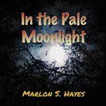 In the Pale Moonlight cover image