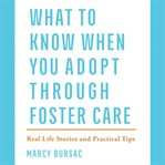 What to Know When You Adopt Through Foster Care cover image