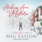 Stockings, Snow, and Mistletoe cover image