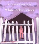 White picket fences cover image