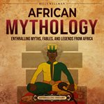 African mythology. Entralling history cover image
