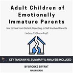 Summary : Adult Children of Emotionally Immature Parents cover image