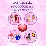 Astrología Psicológica Y Evolutiva II