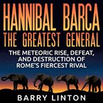 Hannibal Barca : The Greatest General cover image